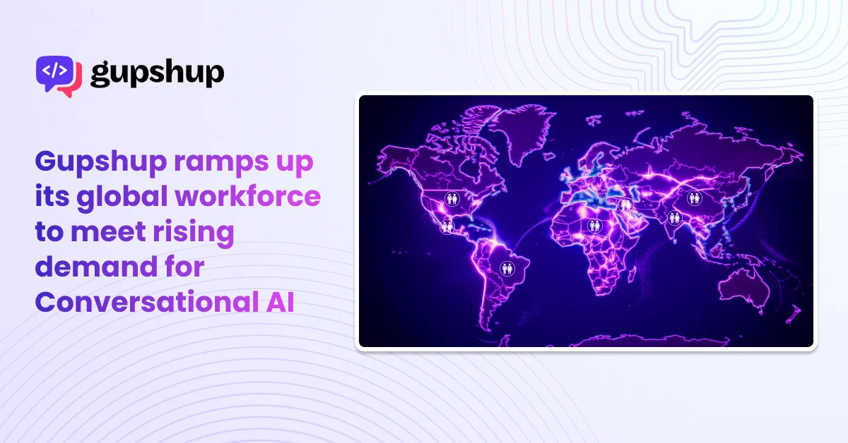 Gupshup expands workforce by 20% to meet surging global demand for Conversational AI