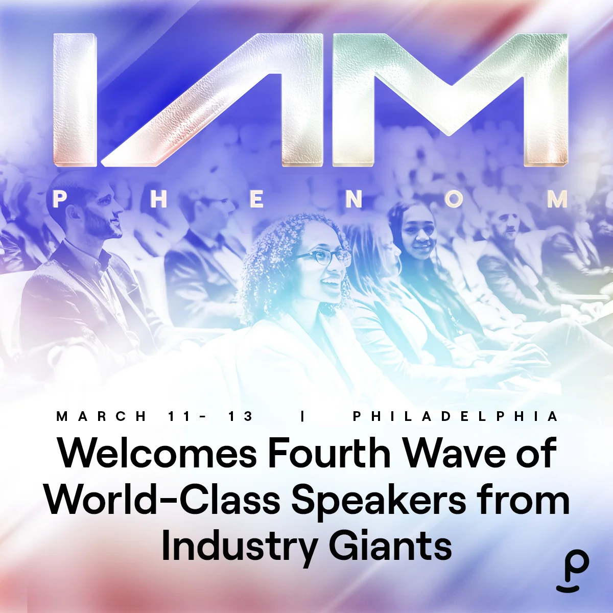 IAMPHENOM 2025 Welcomes Fourth Wave of World-Class Speakers from Industry Giants