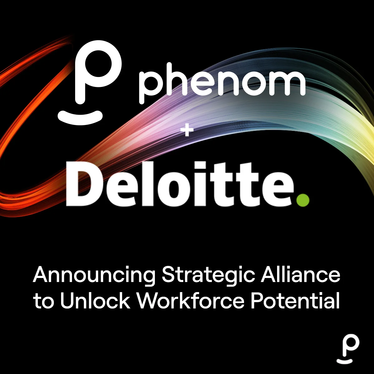 Phenom and Deloitte Announce Strategic Alliance to Unlock Workforce Potential