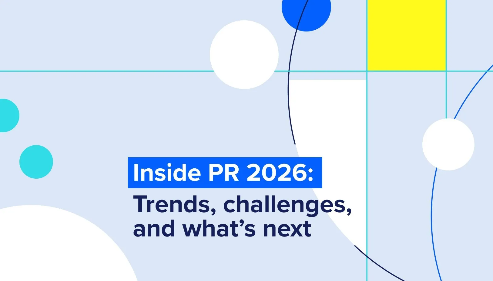 Cision Unveils "Inside PR 2026": The Definitive Report on PR Trends, AI Adoption, and the Future of Communications