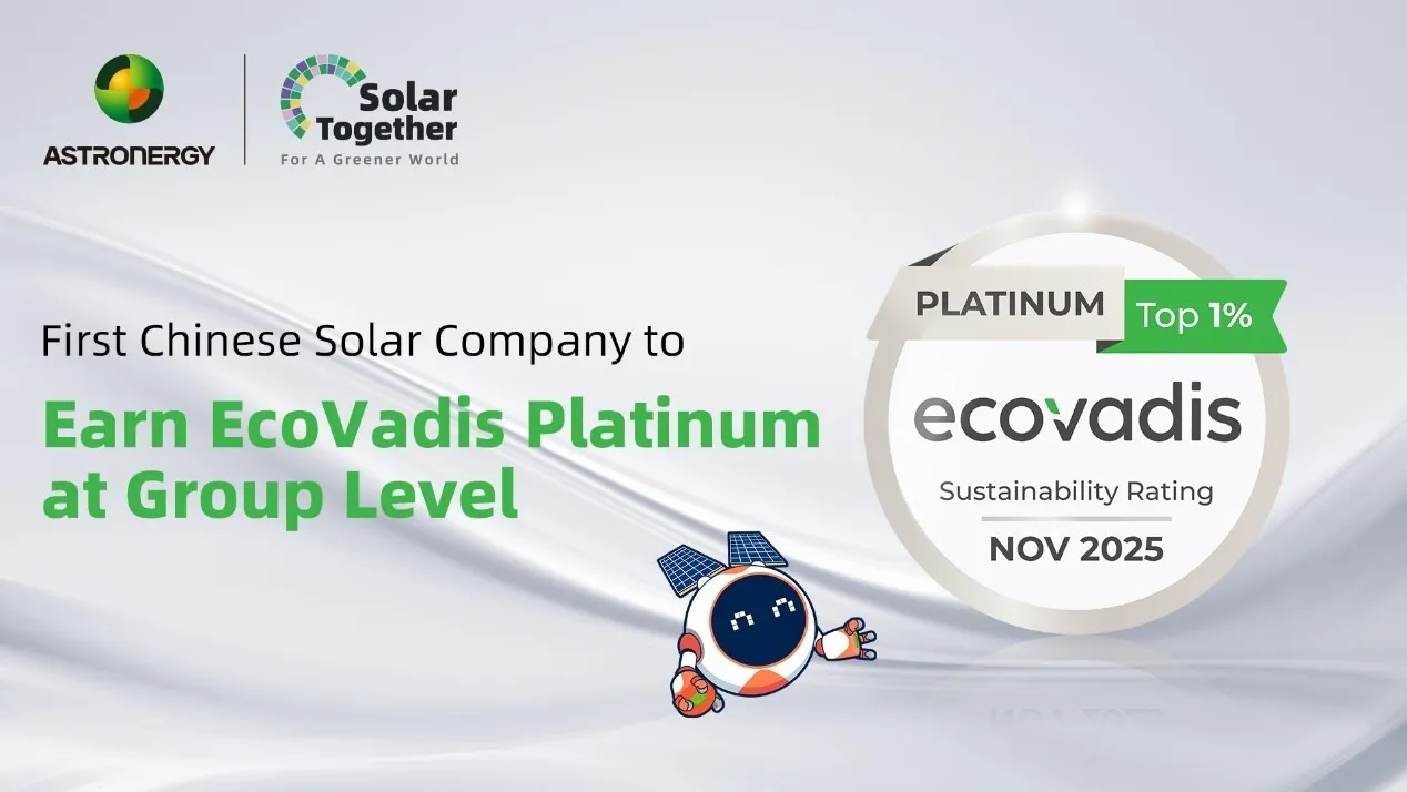 Astronergy Earns EcoVadis Platinum at Group Level, Ranking in the Global TOP 1%