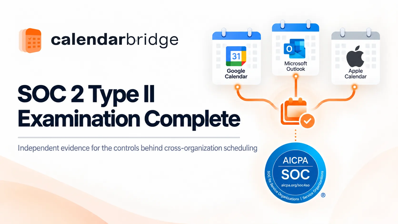 CalendarBridge Completes SOC 2 Type II Examination as Enterprise Scheduling Moves Across More Organizations