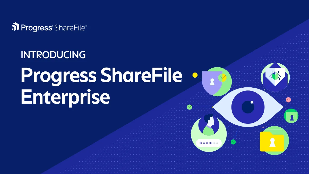 Progress Software Launches ShareFile Enterprise, Offering a New Standard in Governance Controls for Enterprise Document Collaboration
